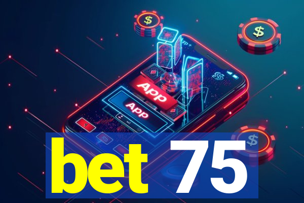 bet 75